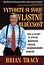 Vytvorte si svoju vlastnú budúcnosť by Brian Tracy Vytvorte si svoju vlastnú budúcnosť by Brian Tracy
