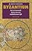 Byzantium. Het verrassende leven van een middeleeuws rijk by Judith Herrin