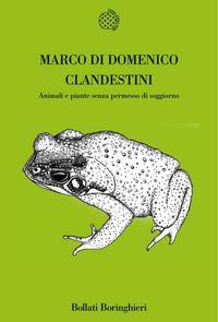 Clandestini. Animali e piante senza permesso di soggiorno (Paperback)
