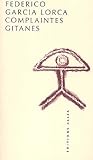 Complaintes Gitanes by Federico García Lorca