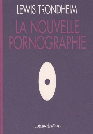 La Nouvelle Pornographie (Paperback)