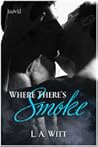 Where There's Smoke