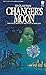 Changer's Moon (Duel of Sor...