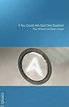 If You Could Ask God One Question