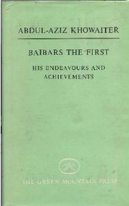 Baibars the First: His Endeavours and Achievements (Hardcover)