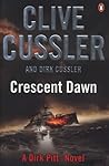 Crescent Dawn by Clive Cussler Crescent Dawn by Clive Cussler