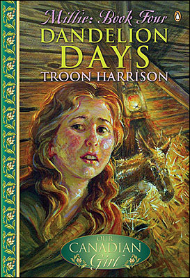 Dandelion Days (Our Canadian Girl: Millie, #4)