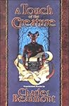 A Touch of the Creature: Unpublished Stories A Touch of the Creature: Unpublished Stories
