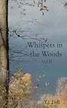 Whispers in the Woods, Vol. 2 by T.J. Dell