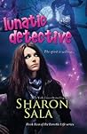 Lunatic Detective by Sharon Sala