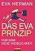Das Eva-Prinzip: Für eine n...