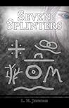 Seven Splinters