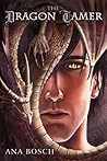 The Dragon Tamer by Ana Bosch