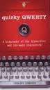Quirky Qwerty: A Biography of the Typewriter and Its Many Characters