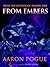 From Embers by Aaron Pogue