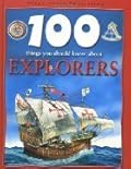 100 Things You Should Know About Explorers