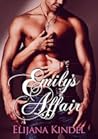 Emily's Affair by Elijana Kindel Emily's Affair by Elijana Kindel