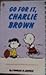 Go For It, Charlie Brown (Peanuts Coronet, #70)