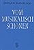 Vom Musikalisch Schönen. Ein Beitrag Zur Revision Der Ästhetik Der Tonkunst