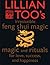 Lillian Too's irresistible feng shui magic: magic and rituals for love, success, and happiness