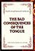 The Bad Consequences Of The Tongue