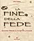 La fine della fede: Religione, terrore e il futuro della ragione