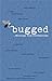 Bugged... Writings from Ove...