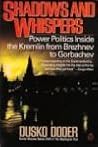 Shadows & Whispers: Powers & Politics Inside the Kremlin from Brezhnev to Gorbachev