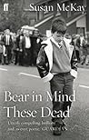 Bear in Mind These Dead