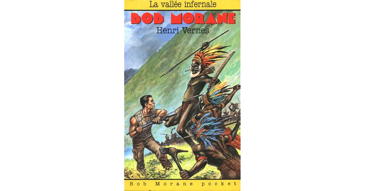 La Vallee Infernale Bob Morane 1 By Henri Vernes