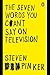 The Seven Words You Can't Say On Television by Steven Pinker