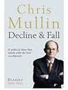 Decline & Fall: Diaries 2005-2010