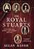 The Royal Stuarts: A Histor...
