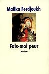 fais moi peur by Malika Ferdjoukh Malika
