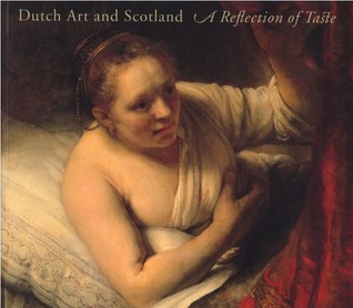 Dutch Art and Scotland: A reflection of taste (Paperback)