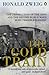The Gold Train: The Destruction of the Jews and the Second World War's Most Terrible Robbery