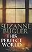 This Perfect World by Suzanne Bugler
