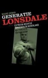 Generatie Lonsdale, extreem-rechtse jongeren in Nederland na Fortuyn en Van Gogh (Unknown Binding)