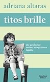 Titos Brille. Die...