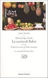 La cucina di Bahia, ovvero Il libro di cucina di Pedro Archanjo e Le merende di dona Flor