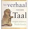 Het verhaal van een taal: negen eeuwen Nederlands