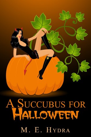 A Succubus for Halloween and other tales of Terrifying Temptresses (Kindle Edition)