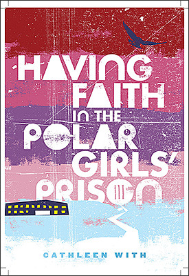 Having Faith in the Polar Girls' Prison