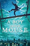 A Boy Called M.O.U.S.E. by Penny Dolan
