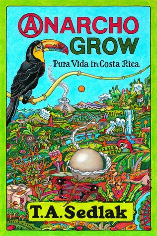 Anarcho Grow - Pura Vida in Costa Rica