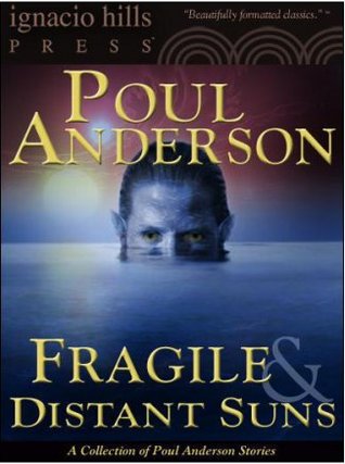 Fragile and Distant Suns: A Poul Anderson Collection