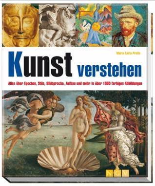 Kunst Verstehen: Alles Über Epochen, Stile, Bildsprache, Aufbau Und Mehr In Über 1000 Farbigen Abbildungen (Paperback)
