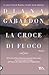 La croce di fuoco (La saga di Claire Randall,  #8)