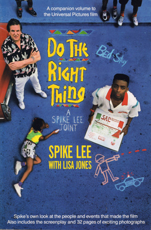 Do The Right Thing A Spike Lee Joint By Spike Lee Do The Right Thing A Spike Lee Joint By Spike Lee