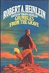 Grumbles From The Grave by Robert A. Heinlein